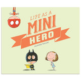 Life as a Mini Hero Book
