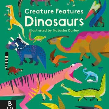 Creature Features: Dinosaurs Book - Toy Polloi