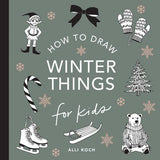 Book cover of 'How to Draw Winter Things for Kids' by Alli Koch with illustrations of winter elements.