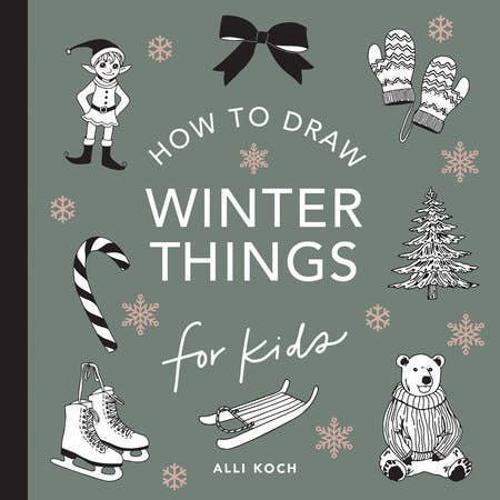 Book cover of 'How to Draw Winter Things for Kids' by Alli Koch with illustrations of winter elements.